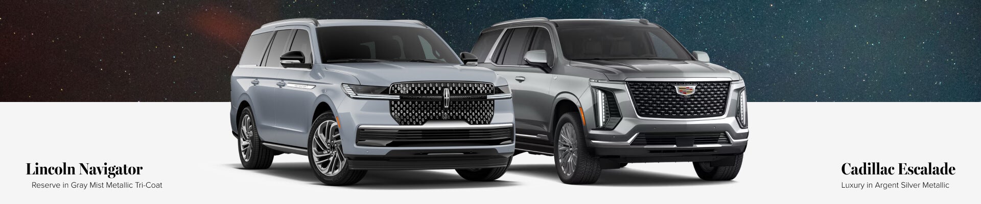 Front view of a 2026 Lincoln Navigator and 2026 Cadillac Escalade side-by-side against a starry space background.